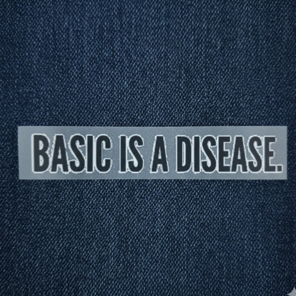 Basic Is A Disease | Iron-On-Patch | Fabstik