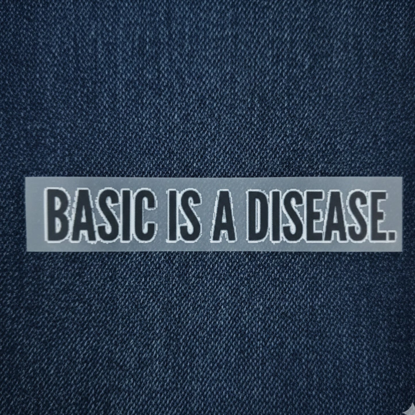 Basic Is A Disease | Iron-On-Patch | Fabstik