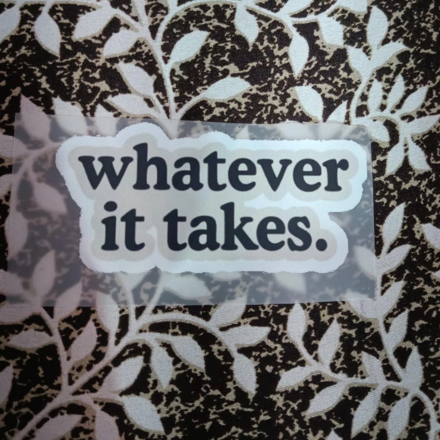 Whatever It Takes | Iron-On-Patch | Fabstik